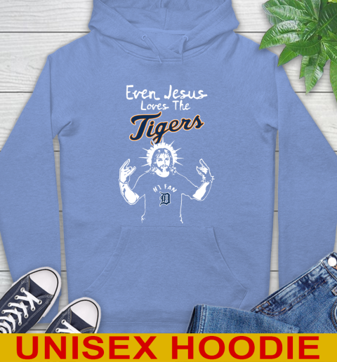 Detroit Tigers MLB Baseball Even Jesus Loves The Tigers Shirt Hoodie 12 Detroit Tigers MLB Baseball Even Jesus Loves The Tigers Shirt Hoodie - Image 12