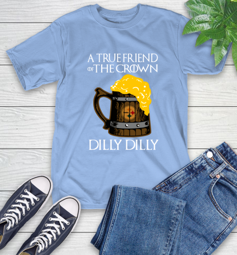 NFL Pittsburgh Steelers A True Friend Of The Crown Game Of Thrones Beer Dilly Dilly Football Shirt T-Shirt 12