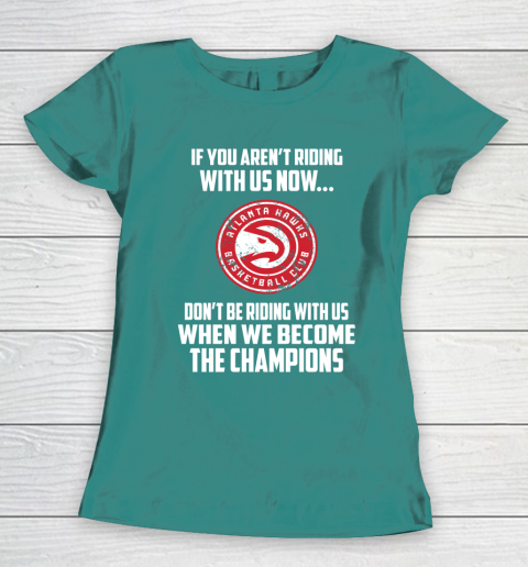 NBA Atlanta Hawks Basketball We Become The Champions Women's T-Shirt 10