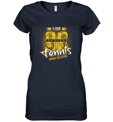 I Got 99 Problems TENNIS Solves All Of'em Women's V-Neck T-Shirt 3 I Got 99 Problems TENNIS Solves All Of'em Women's V-Neck T-Shirt - Image 3