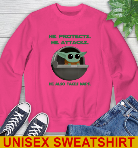 He Protects He Attacks He Also Takes Naps Baby Yoda Star Wars Shirts Sweatshirt 7