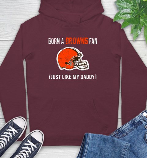 NFL Cleveland Browns Football Loyal Fan Just Like My Daddy Shirt Hoodie 6