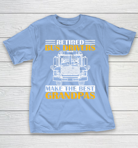 GrandFather gift shirt Retired School Bus Driver Make The Best Grandpa Retirement T Shirt T-Shirt 20