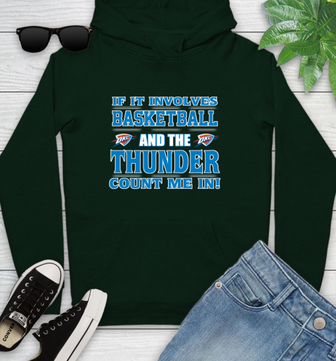 NBA If It Involves Basketball And Oklahoma City Thunder Count Me In Sports Youth Hoodie 13