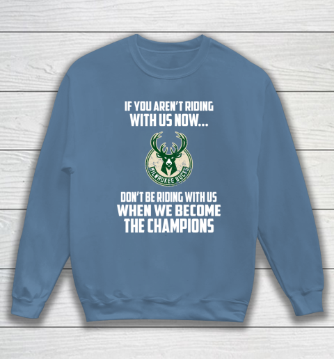 NBA Milwaukee Bucks Basketball We Become The Champions Sweatshirt 6
