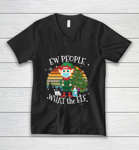 Christmas 2020 Costume Ew People What the Elf V-Neck T-Shirt