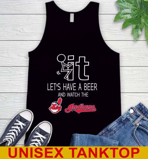 Cleveland Indians Baseball MLB Let's Have A Beer And Watch Your Team Sports Tank Top