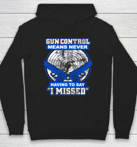 Veteran Shirt Gun Control Never Missed Hoodie