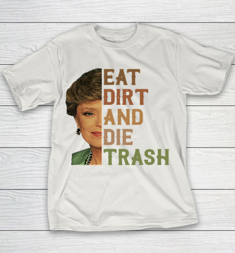 Golden Girls Tshirt Blanche Devereaux Eat Dirt And Die Trash Youth T-Shirt 8