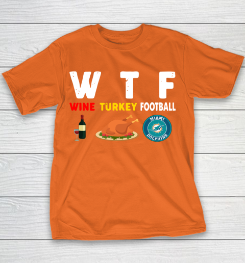 Miami Dolphins Giving Day WTF Wine Turkey Football NFL Youth T-Shirt 4