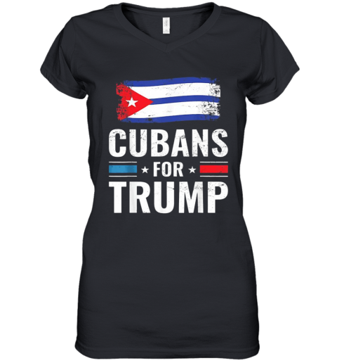Cubans For Trump Pro Trump 2020 Supporter Women's V-Neck T-Shirt