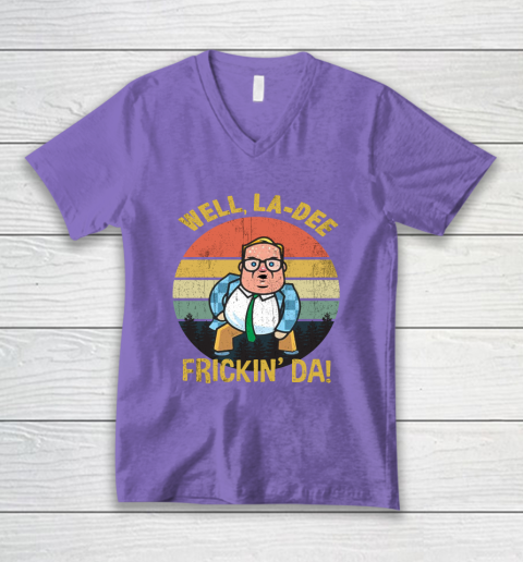 Matt Foley Shirt Well, La Dee Frickin Da V-Neck T-Shirt 8