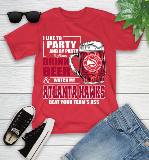 NBA Drink Beer and Watch My Atlanta Hawks Beat Your Team Youth T-Shirt 13
