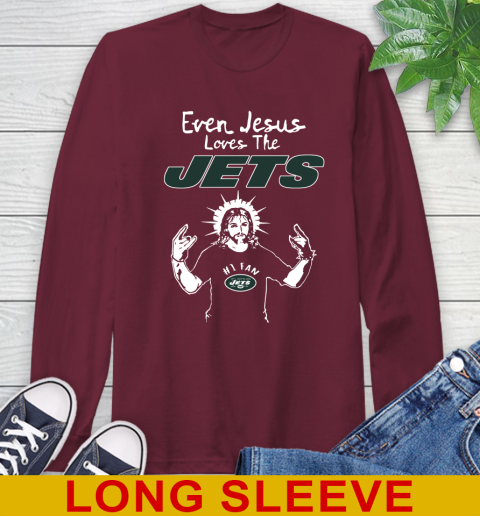 New York Jets NFL Football Even Jesus Loves The Jets Shirt Long Sleeve T-Shirt 7