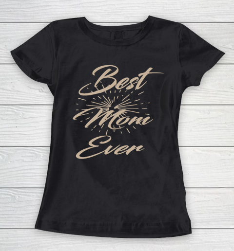 Mother's Day Funny Gift Ideas Apparel  Best Mom T Shirt Women's T-Shirt