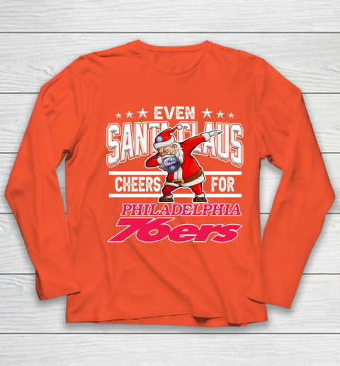 Philadelphia 76ers Even Santa Claus Cheers For Christmas NBA Youth Long Sleeve 3