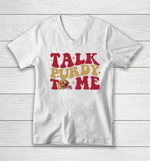 San Francisco 49ers Talk Purdy To Me V-Neck T-Shirt