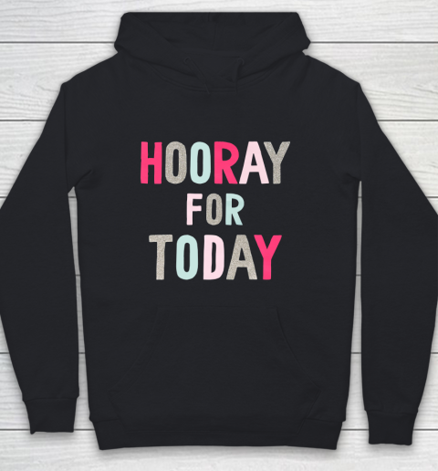 Hooray For Today Youth Hoodie