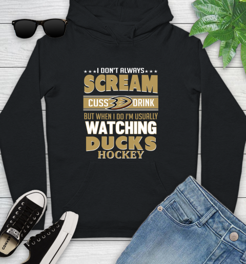Anaheim Ducks NHL Hockey I Scream Cuss Drink When I'm Watching My Team Youth Hoodie