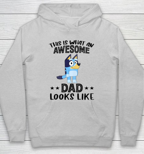Bluey dad This Is What An Awesome Dad Looks Like Hoodie 4