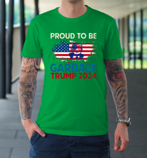 Trump 2024 Election Proud To Be Garbage Vote Trump Presiden T-Shirt 5