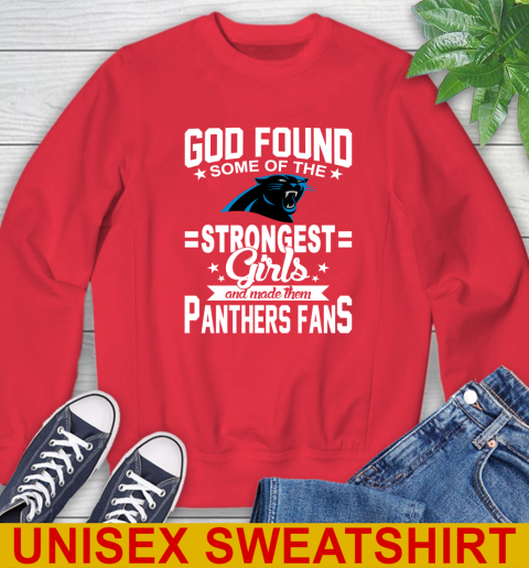 Carolina Panthers NFL Football God Found Some Of The Strongest Girls Adoring Fans Sweatshirt 12