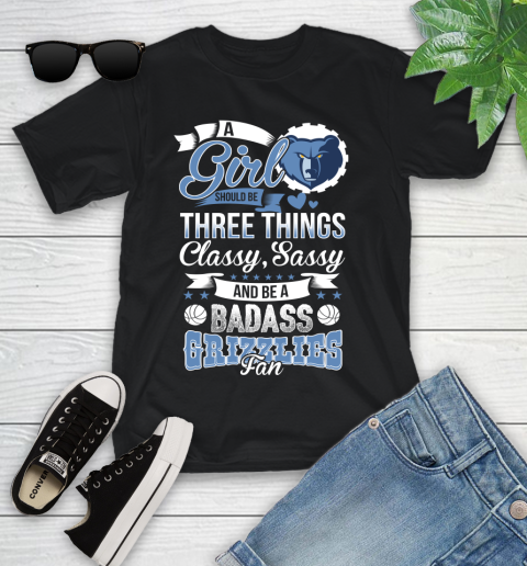 Memphis Grizzlies NBA A Girl Should Be Three Things Classy Sassy And A Be Badass Fan Youth T-Shirt
