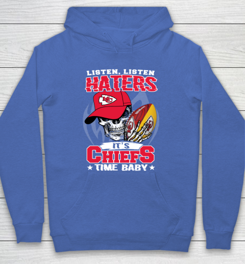 Listen Haters It is CHIEFS Time Baby NFL Hoodie 6