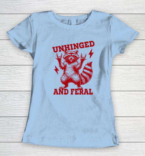 Unhinged And Feral Raccoon Women's T-Shirt 4