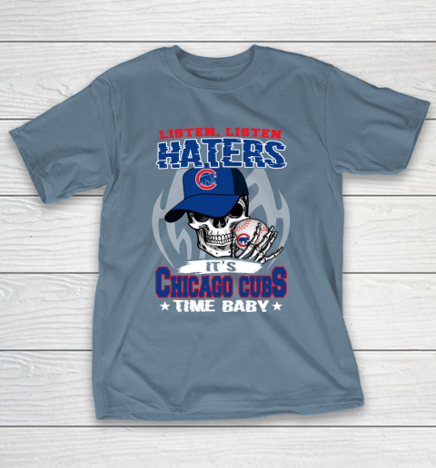 Listen Haters It is CUBS Time Baby MLB T-Shirt 6