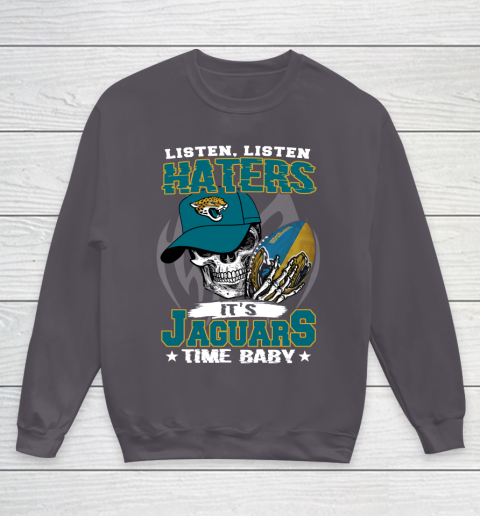 Listen Haters It is JAGUARS Time Baby NFL Youth Sweatshirt 5