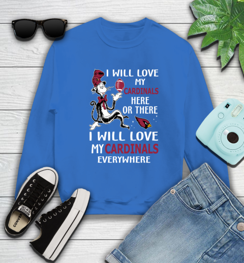 NFL Football Arizona Cardinals I Will Love My Cardinals Everywhere Dr Seuss Shirt Sweatshirt 10