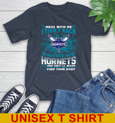NBA Basketball Charlotte Hornets Mess With Me I Fight Back Mess With My Team And They'll Never Find Your Body Shirt T-Shirt 3