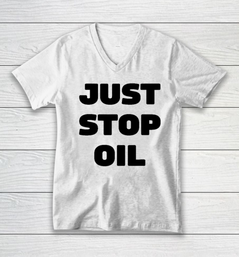 Just Stop Oil Save The Earth Just Stop Oil V-Neck T-Shirt
