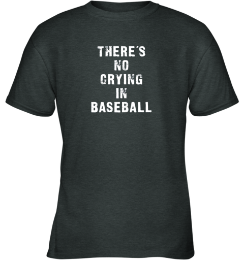 4wyn there39 s no crying in baseball funny youth t shirt 26 front dark heather