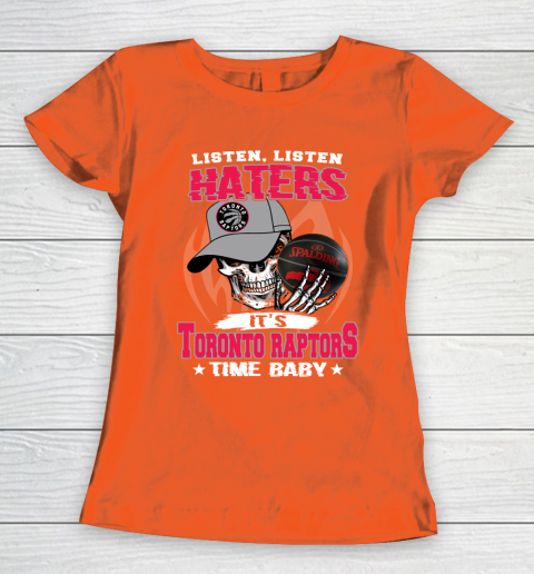 Listen Haters It is RAPTORS Time Baby NBA Women's T-Shirt 3