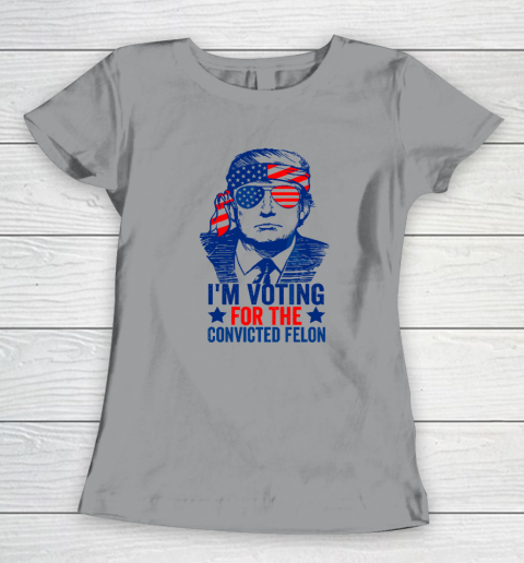 Funny Voting 2024 I'm Voting For The Convicted Felon Women's T-Shirt 3