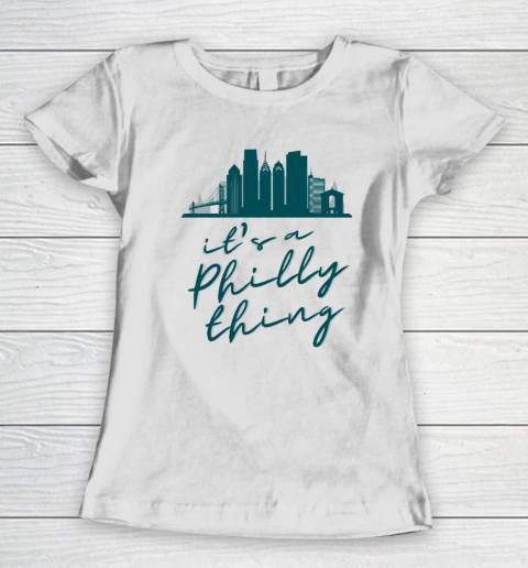It's a Philly Thing Shirt Philadelphia Citizen Women's T-Shirt