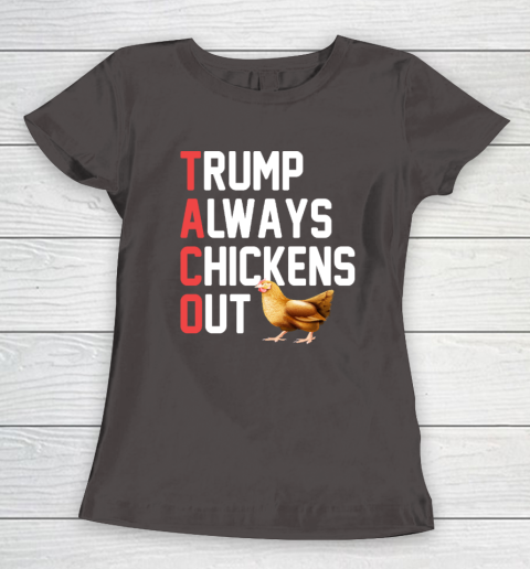 Political Trending TACO Trump Always Chickens Out Women's T-Shirt 5