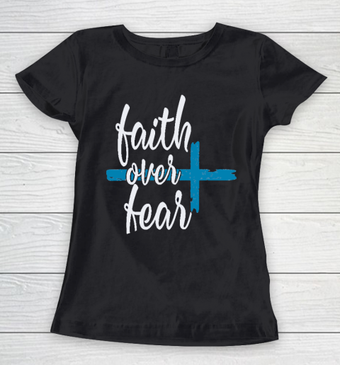 Faith Over fear best designs Women's T-Shirt