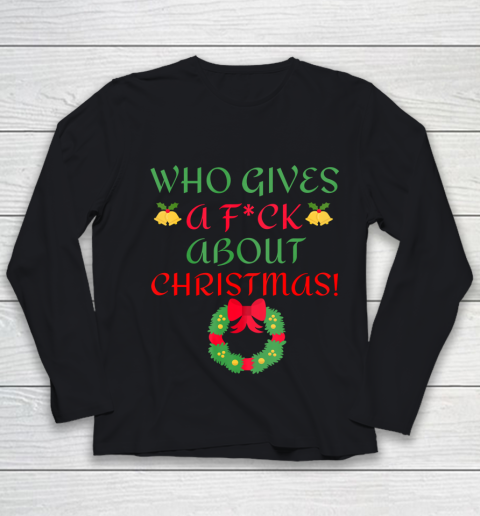 Who Gives A Fuck About Christmas Vulgar Anti Trump Youth Long Sleeve