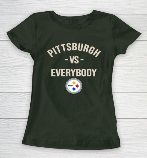 Pittsburgh Steelers Vs Everybody Women's T-Shirt 4