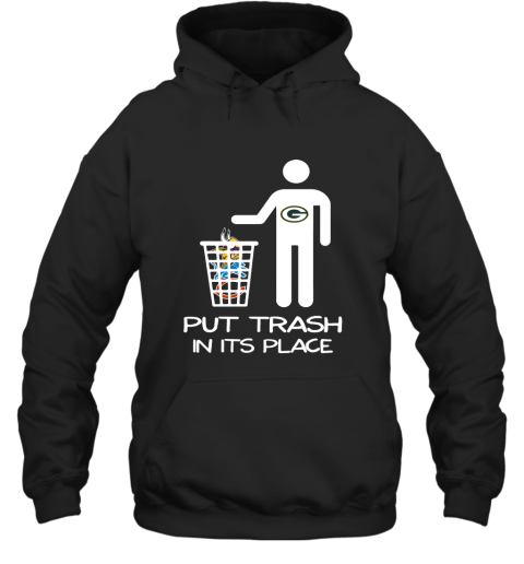 Green Bay Packers Put Trash In Its Place Funny NFL Hoodie