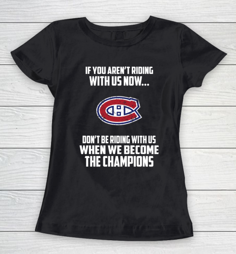 NHL Montreal Canadiens Hockey We Become The Champions Women's T-Shirt