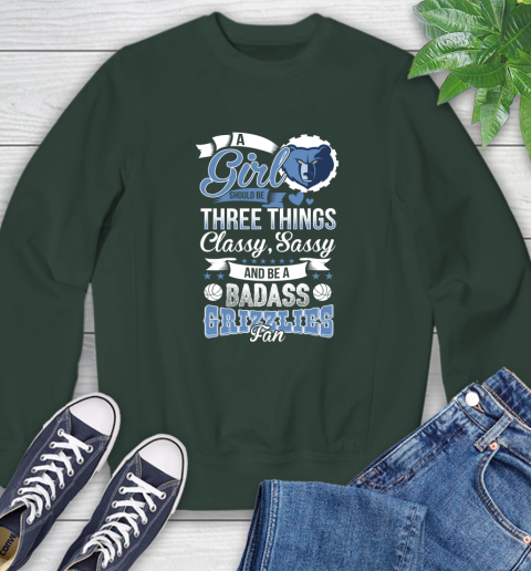 Memphis Grizzlies NBA A Girl Should Be Three Things Classy Sassy And A Be Badass Fan Sweatshirt 12