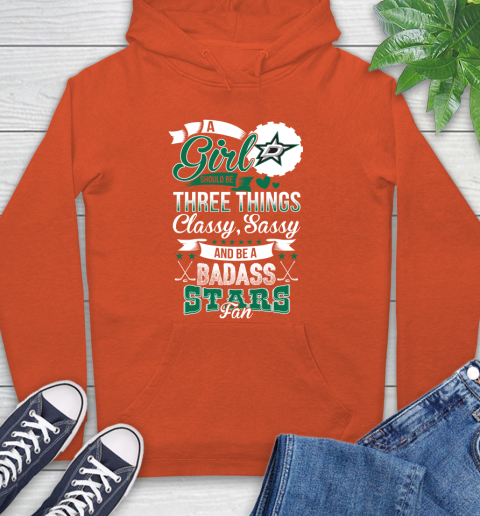 Dallas Stars NHL Hockey A Girl Should Be Three Things Classy Sassy And A Be Badass Fan Hoodie 4