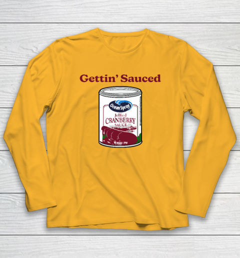 Getting' Sauced Funny Cranberry Sauce Thanksgiving Costume Long Sleeve T-Shirt 2