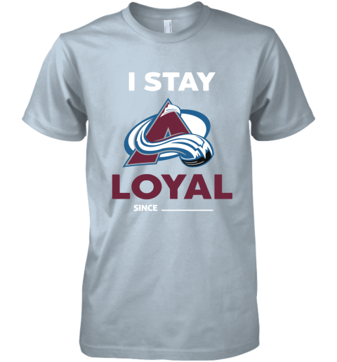 Colorado Avalanche I Stay Loyal Since Personalized Premium Men's T-Shirt