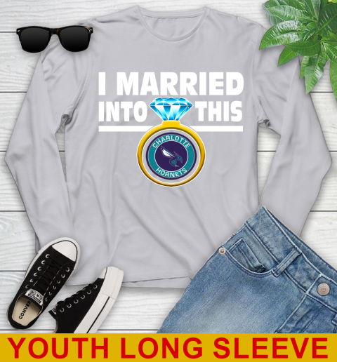 Charlotte Hornets NBA Basketball I Married Into This My Team Sports Youth Long Sleeve 5
