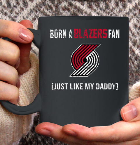 NBA Portland Trail Blazers Loyal Fan Just Like My Daddy Basketball Shirt Ceramic Mug 11oz